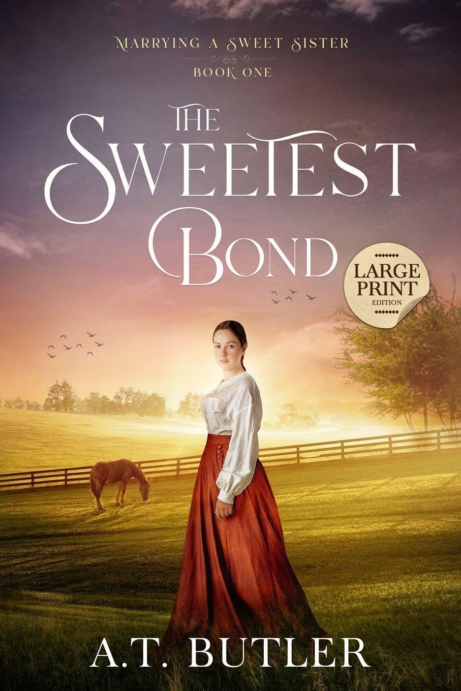 The Sweetest Bond: Clean Historical Romance of the Frontier: 1 (Marrying a Sweet Sister Large Print)