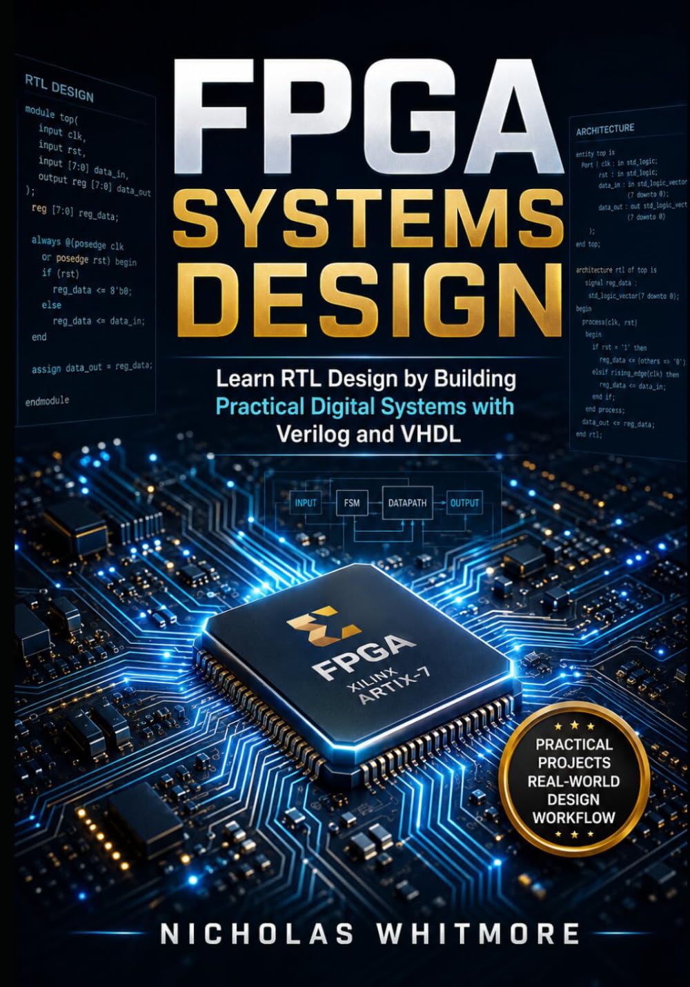 FPGA Systems Design: Learn RTL Design by Building Practical Digital Systems with Verilog and VHDL