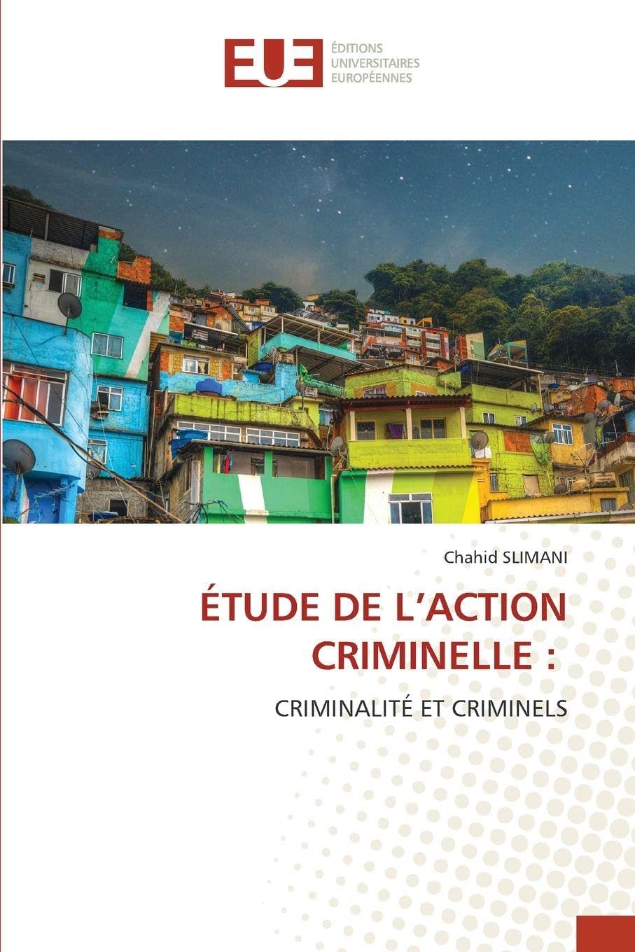 ÉTUDE DE L’ACTION CRIMINELLE :: CRIMINALITÉ ET CRIMINELS