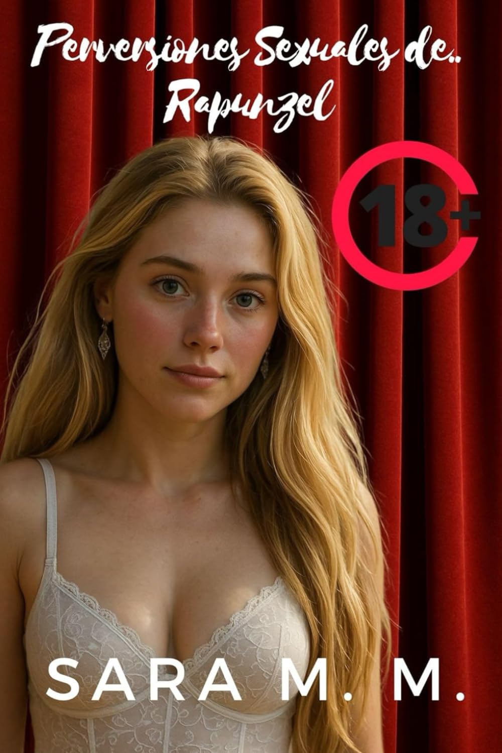 Perversiones Sexuales de ... Rapunzel: Novela erótica explícita para mujeres adultas | Sexo intenso, perversión y fantasías sexuales extremas