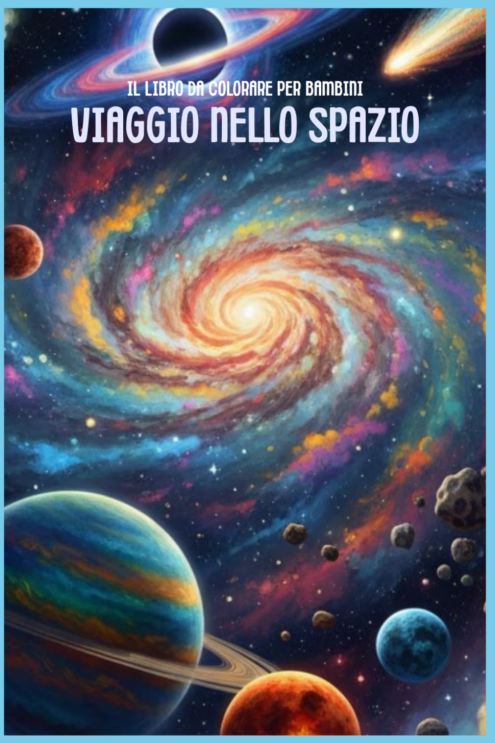 Viaggio nello Spazio: Il Libro da colorare per Bambini