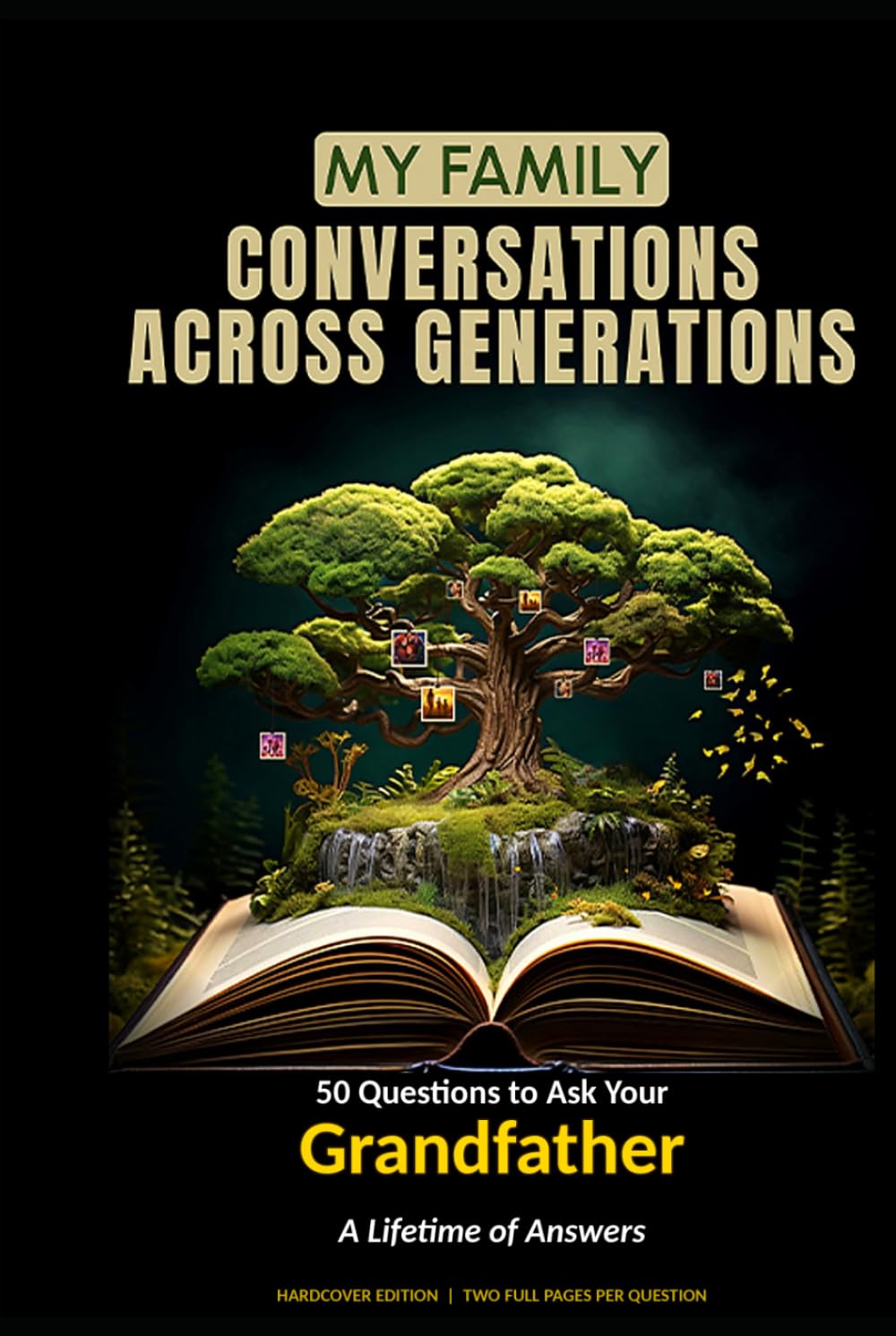 My Family: Conversations Across Generations: 50 Questions to Ask Your Grandfather — A Lifetime of Answers