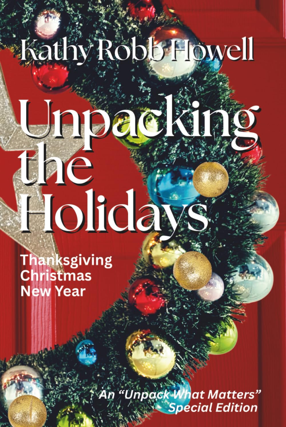 Unpacking The Holidays: Thanksgiving, Christmas, New Year (Unpack What Matters)      Hardcover – October 30, 2025
