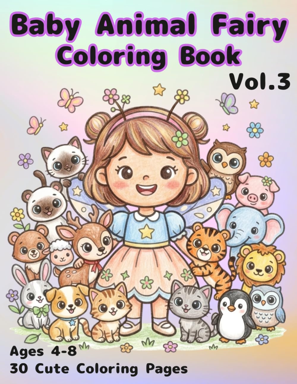 Baby Animal Fairy Coloring Book Vol.3: Cute and Easy Coloring Pages for Kids Ages 4-8 │ Adorable Baby Animals and Sweet Fairy Scenes