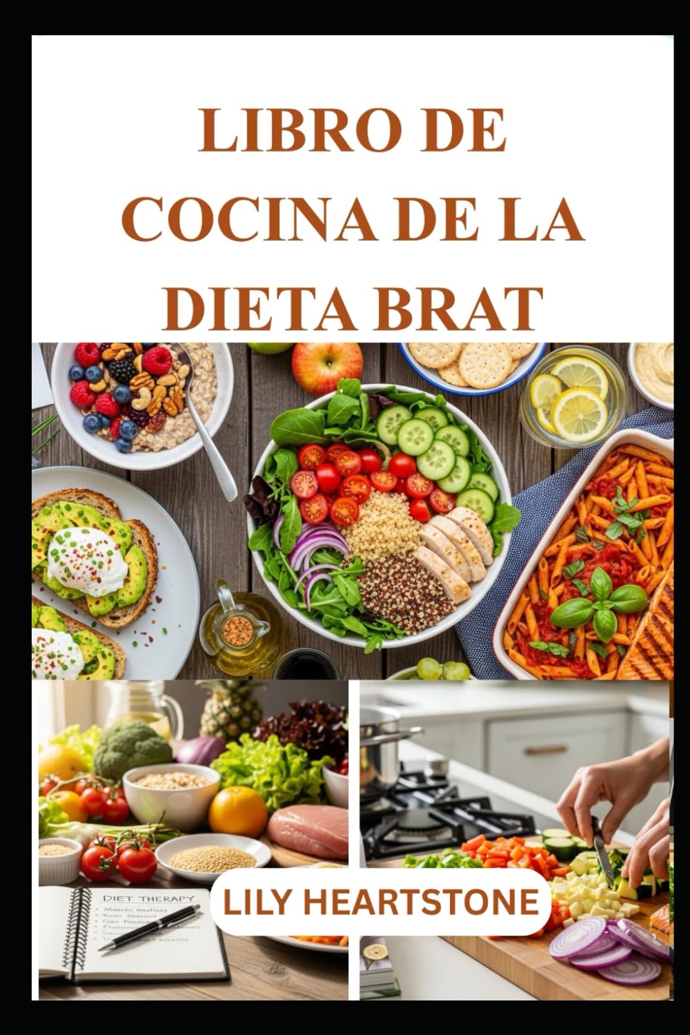 LIBRO DE COCINA DE LA DIETA BRAT: Comidas sencillas y reconfortantes inspiradas en el método BRAT para facilitar la digestión