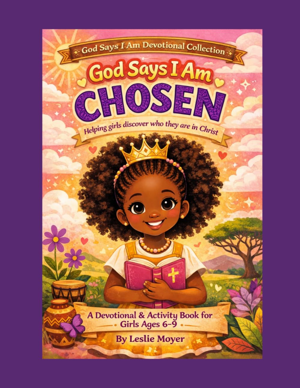 God Says I Am Chosen: A Devotional & Activity Book for Girls Ages 6-9