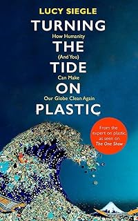 Turning the Tide on Plastic: How Humanity (And You) Can Make Our Globe Clean Again