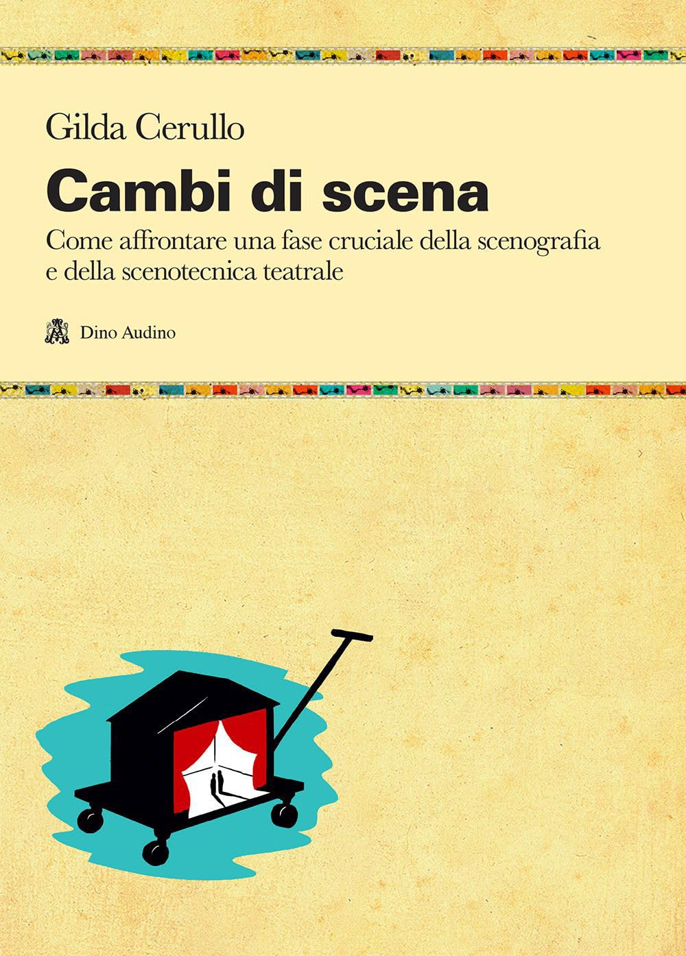 Cambi Di Scena. Come Affrontare Una Fase Cruciale Della Scenografia E Della Scenotecnica Teatrale - 4