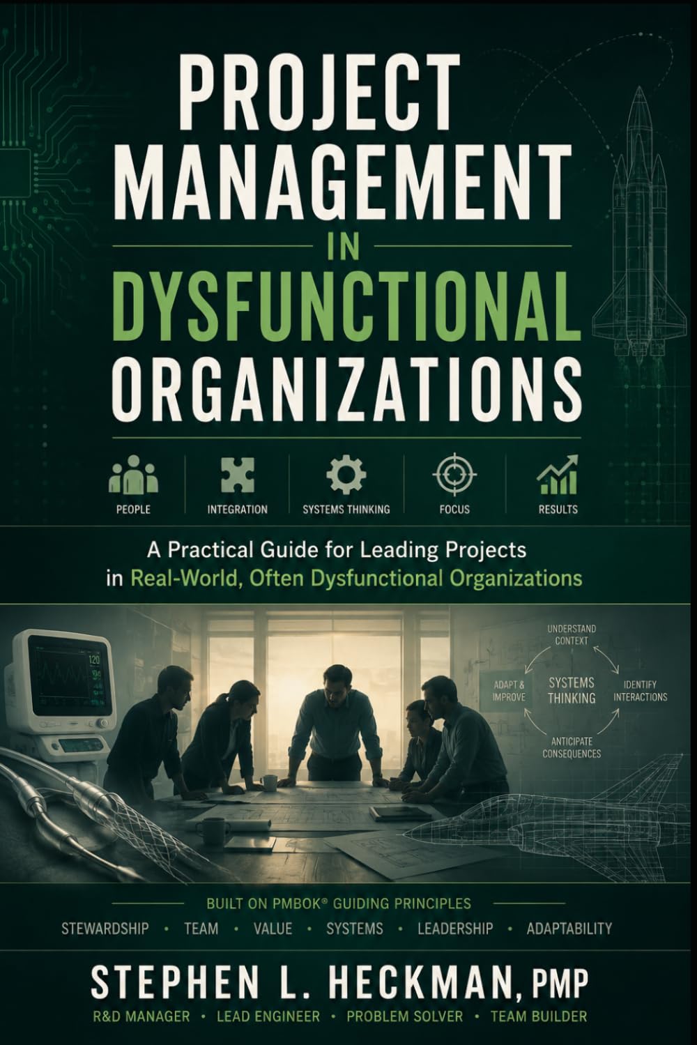 Project Management in Dysfunctional Organizations: A Practical Guide for Leading Projects in Real-World, Often Dysfunctional Organizations
