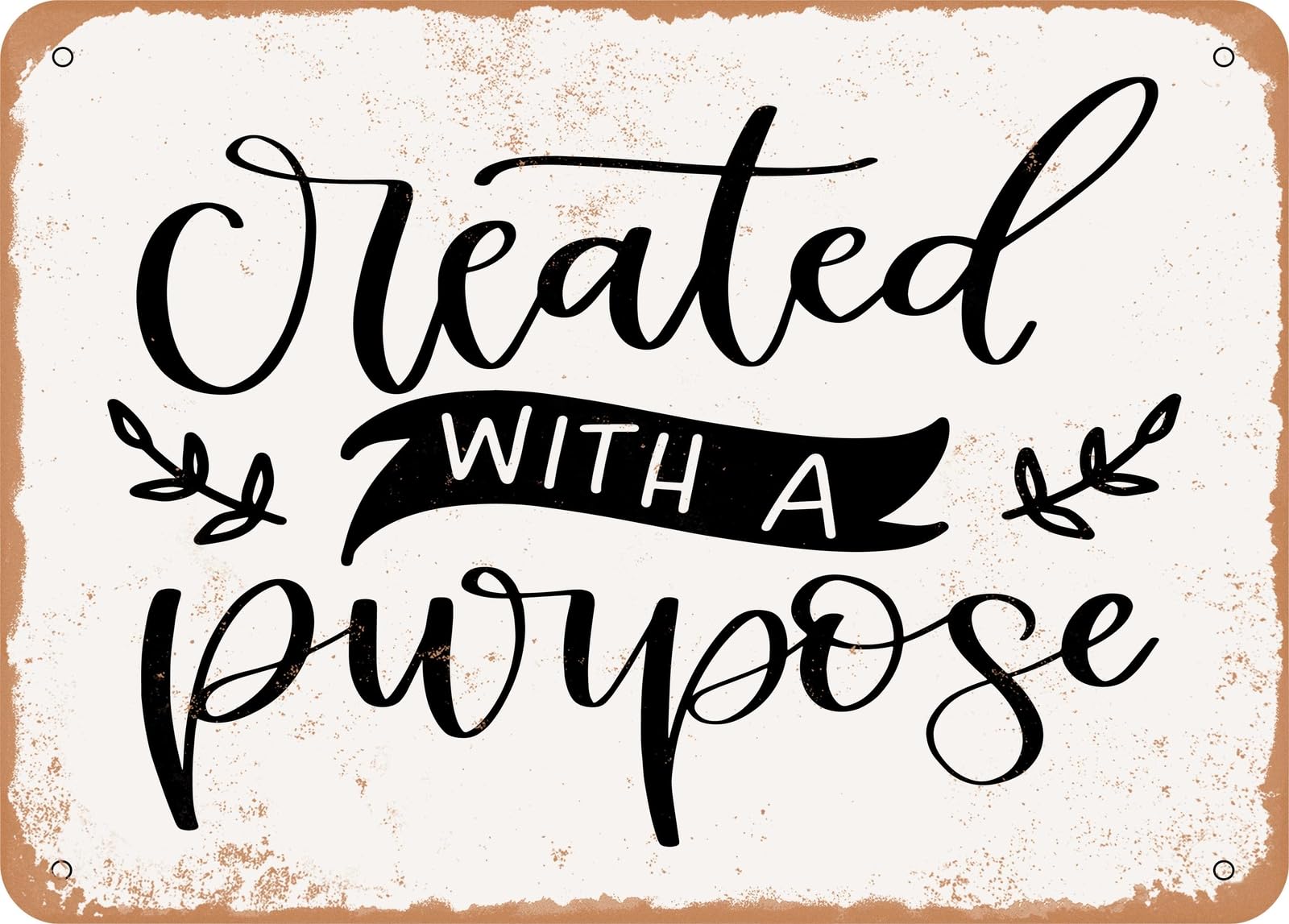 Miaomansenstore Metal Sign - Created With A Purpose - 9 - Vintage Look Sign Home Decor