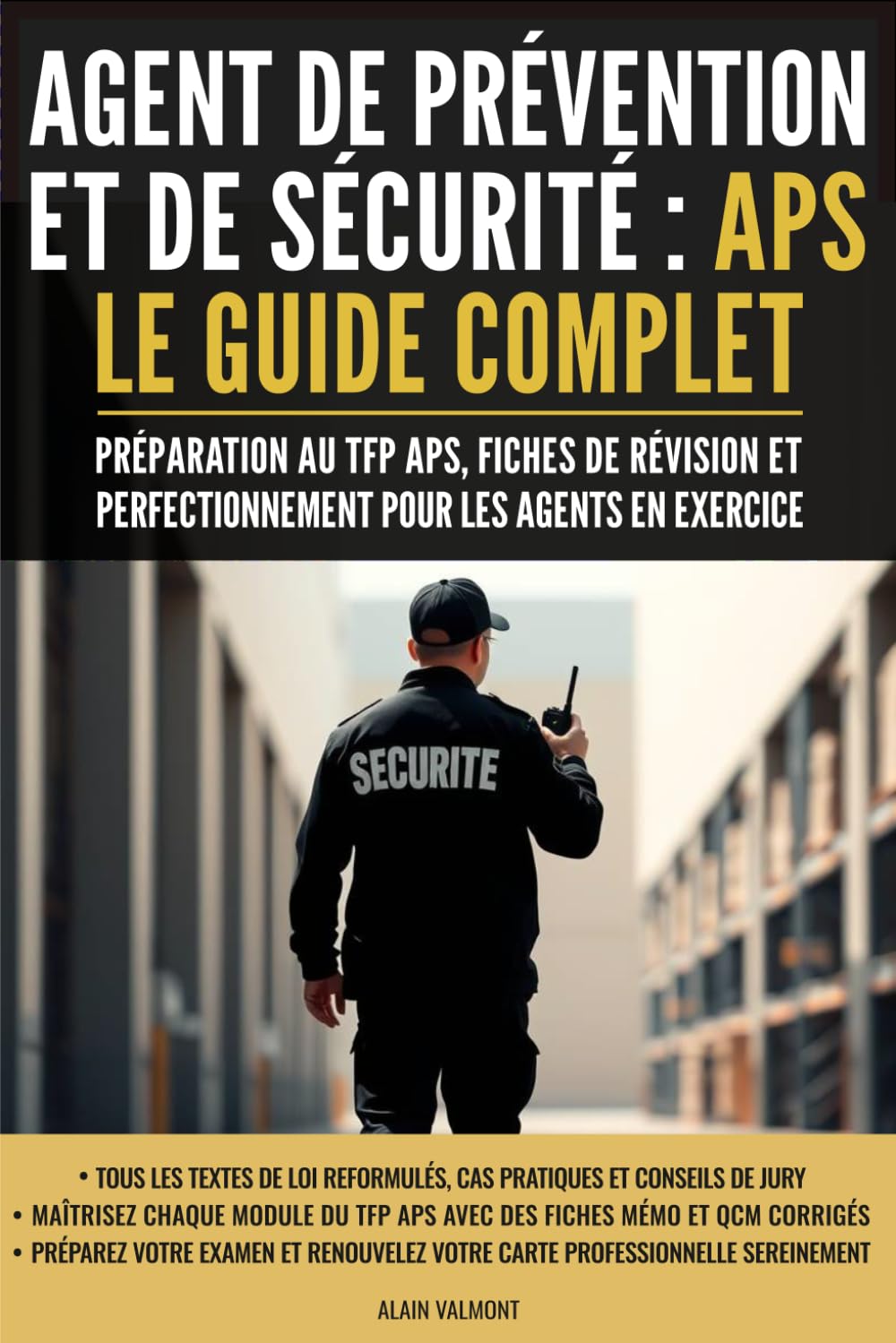 Agent de Prévention et de Sécurité (APS) : Le Guide Complet: Préparation au TFP APS, fiches de révision et perfectionnement pour les agents en exercice