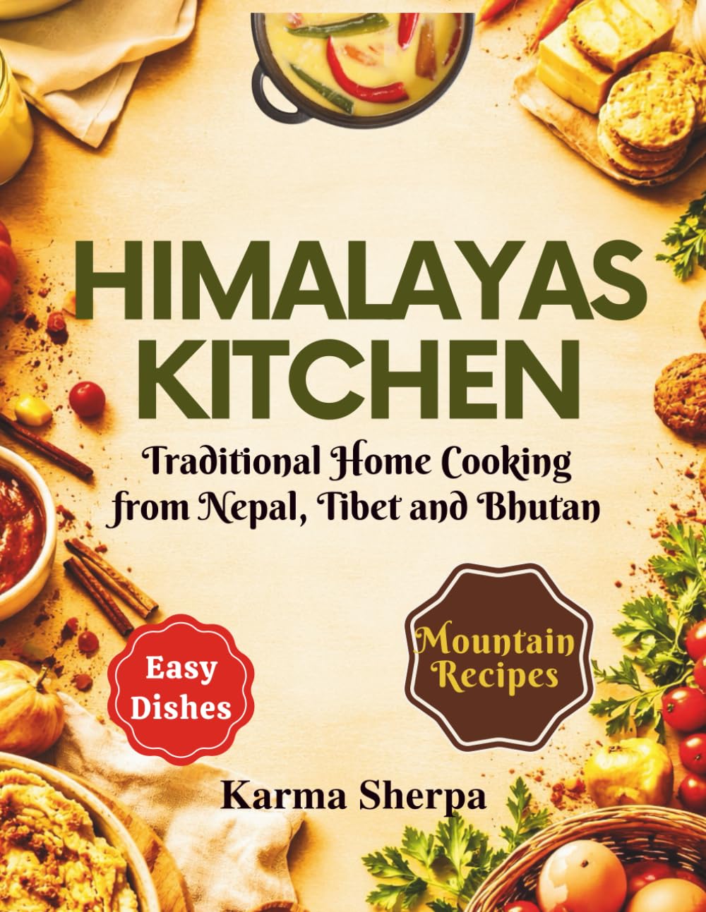 Himalayas Kitchen: Traditional Home Cooking from Nepal, Tibet and Bhutan