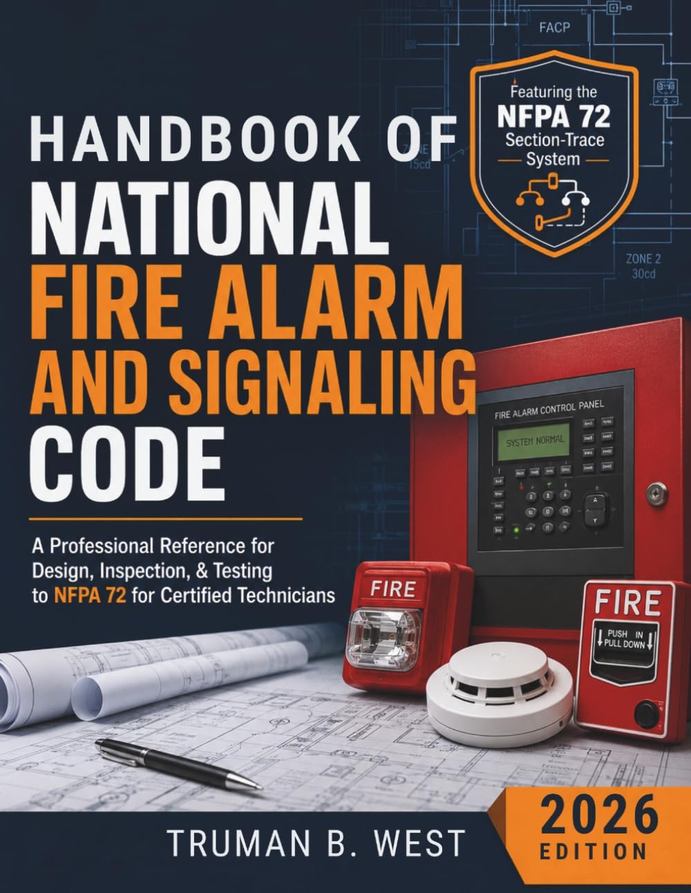 Handbook of National Fire Alarm and Signaling Code 2026: A Professional Reference for Design, Inspection, & Testing to NFPA 72 for Certified Technicians