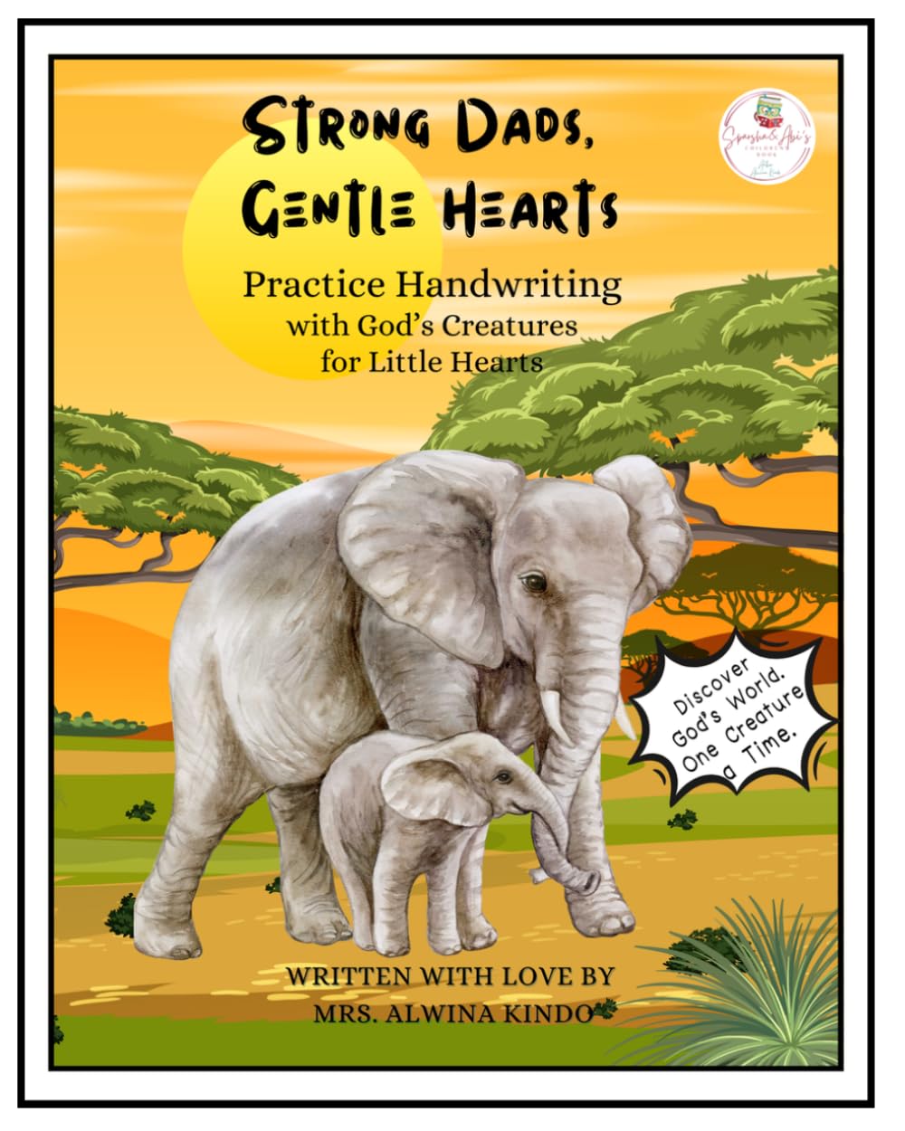 Strong Dads, Gentle Hearts Practice Handwriting: Practice Handwriting with God’s Creatures for Little Hearts