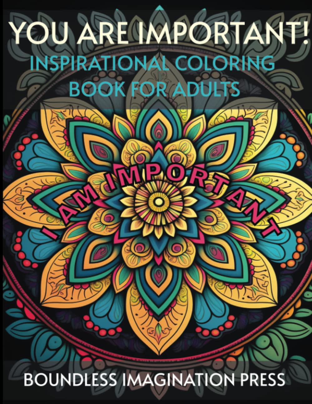 You Are Important!: Inspirational Coloring Book for Adults