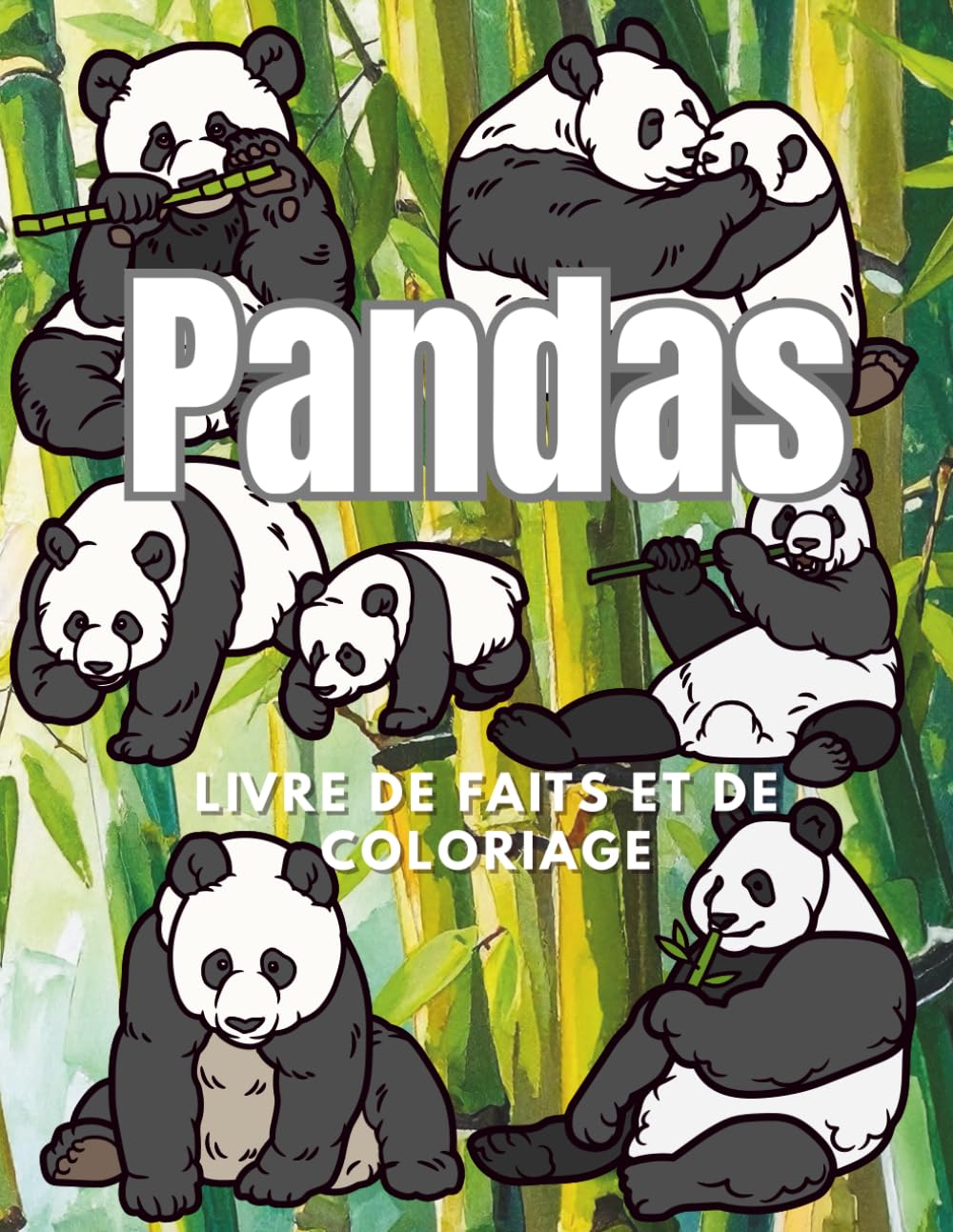 Pandas : Faits et Livre de coloriage: Livre d'activités pour les enfants de 2 à 16 ans (Faits sur les animaux et coloration)