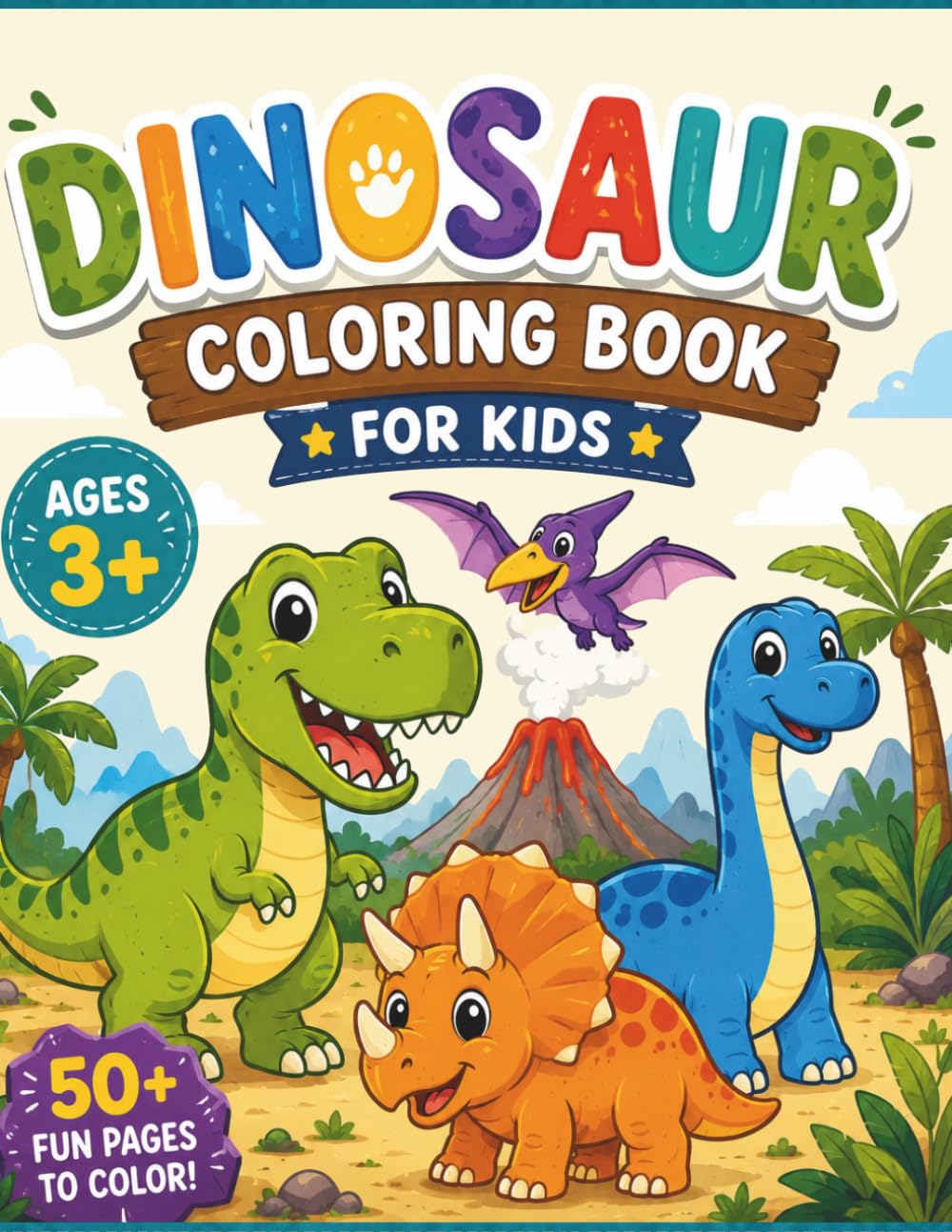 Dinosaur Coloring Book for Kids: Cute Dinosaurs, Simple Designs and Fun Coloring Activities for Toddlers and Preschoolers