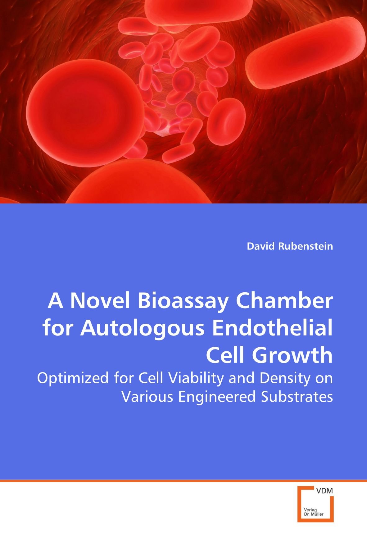 A Novel Bioassay Chamber for Autologous Endothelial Cell Growth: Optimized for Cell Viability and Density on Various Engineered Substrates