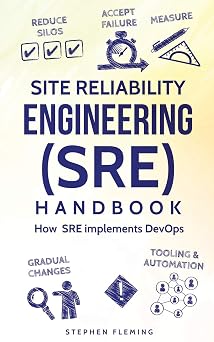 Site Reliability Engineering SRE Handbook How SRE implements DevOps