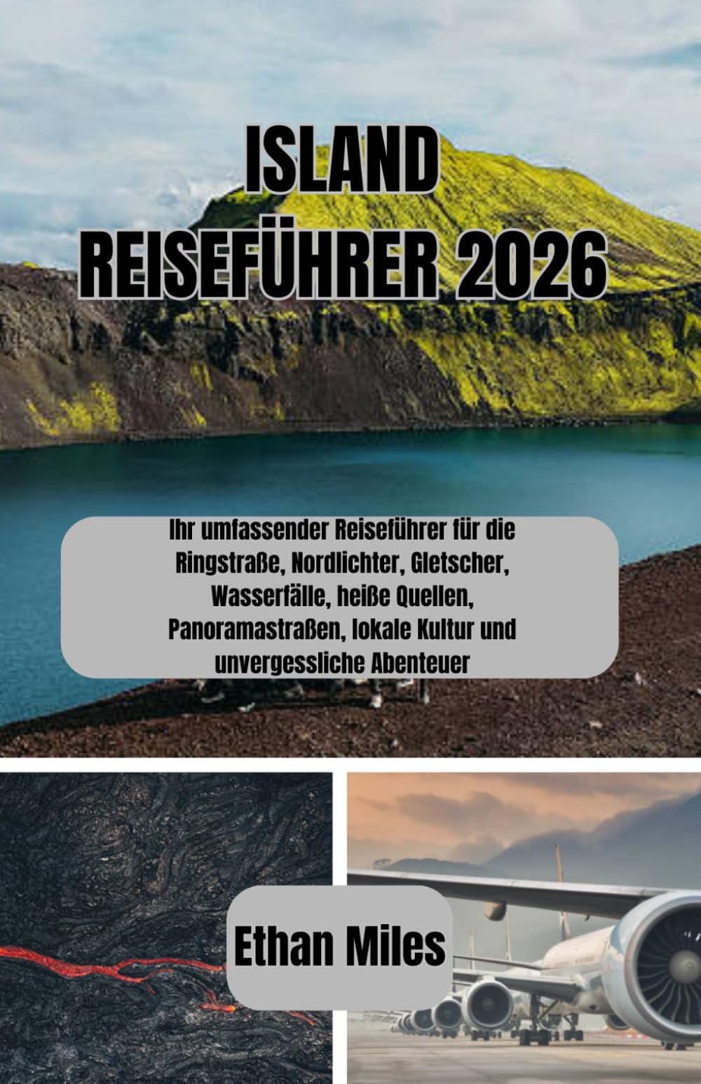 ISLAND REISEFÜHRER 2026: Ihr umfassender Reiseführer für die Ringstraße, Nordlichter, Gletscher, Wasserfälle, heiße Quellen, Panoramastraßen, lokale Kultur und unvergessliche Abenteuer