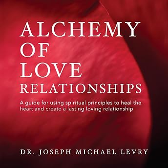 Alchemy of Love Relationships Audiobook by Dr. Joseph Michael Levry episode artwork