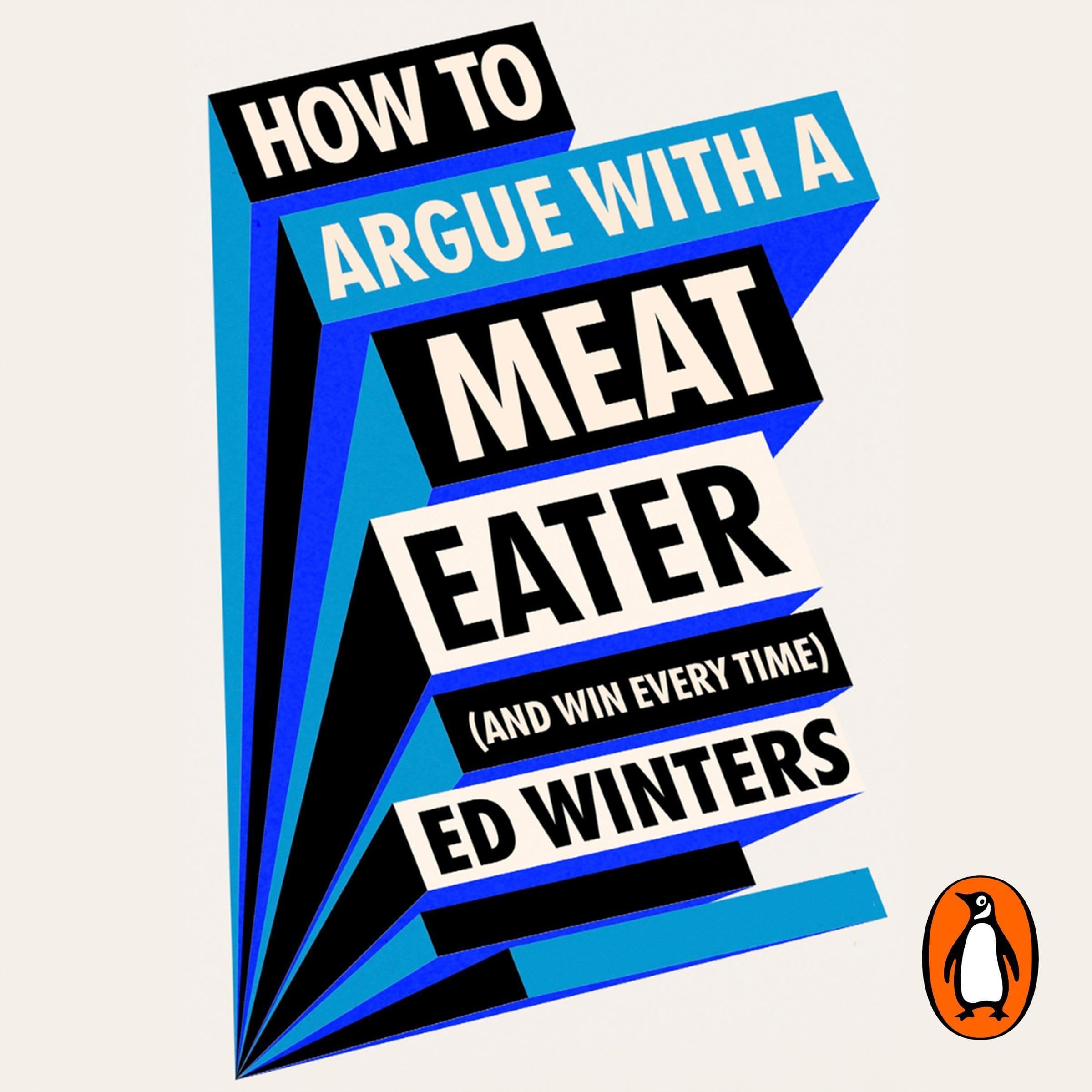 How to Argue with a Meat Eater (and Win Every Time)