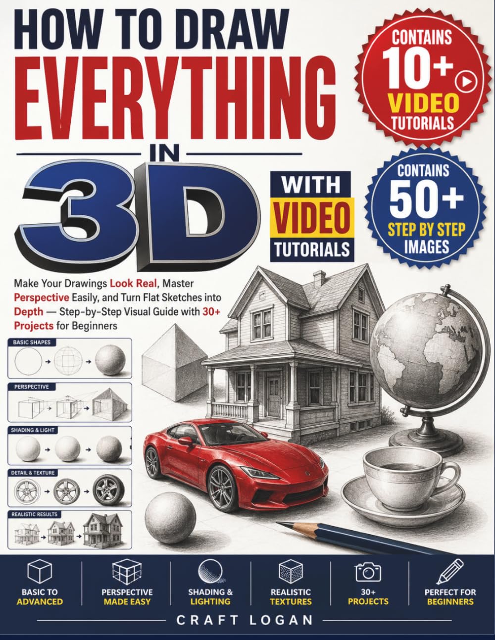 HOW TO DRAW EVERYTHING IN 3D WITH VIDEO TUTORIALS: Make Your Drawings Look Real, Master Perspective Easily, and Turn Flat Sketches into Depth — ... Visual Guide with 30+ Projects for Beginners