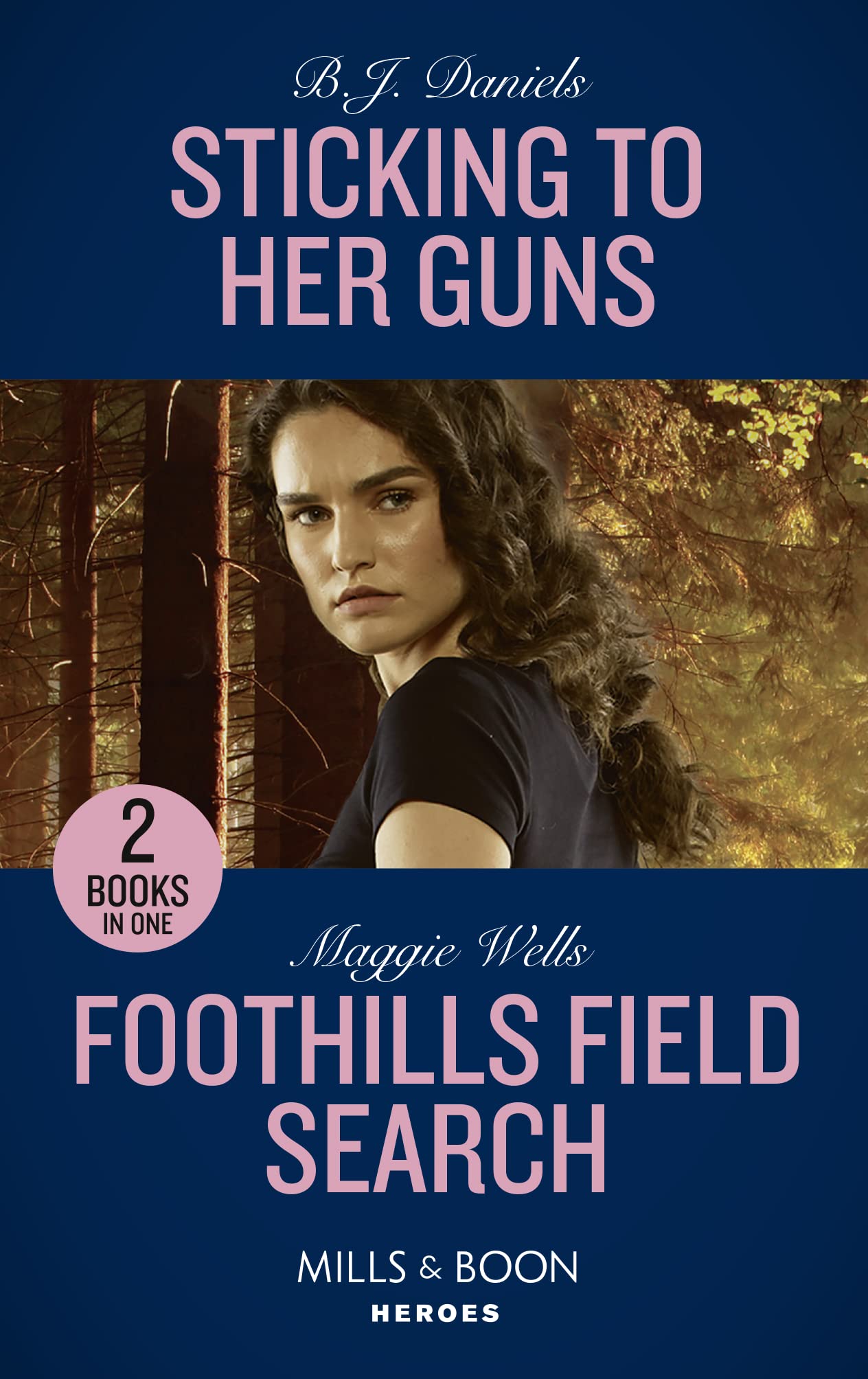 Sticking To Her Guns / Foothills Field Search: Sticking To Her Guns (A Colt Brothers Investigation) / Foothills Field Search (K-9S On Patrol) Daniels, B.J. And Wells, Maggie Paperback – 12 May 2022