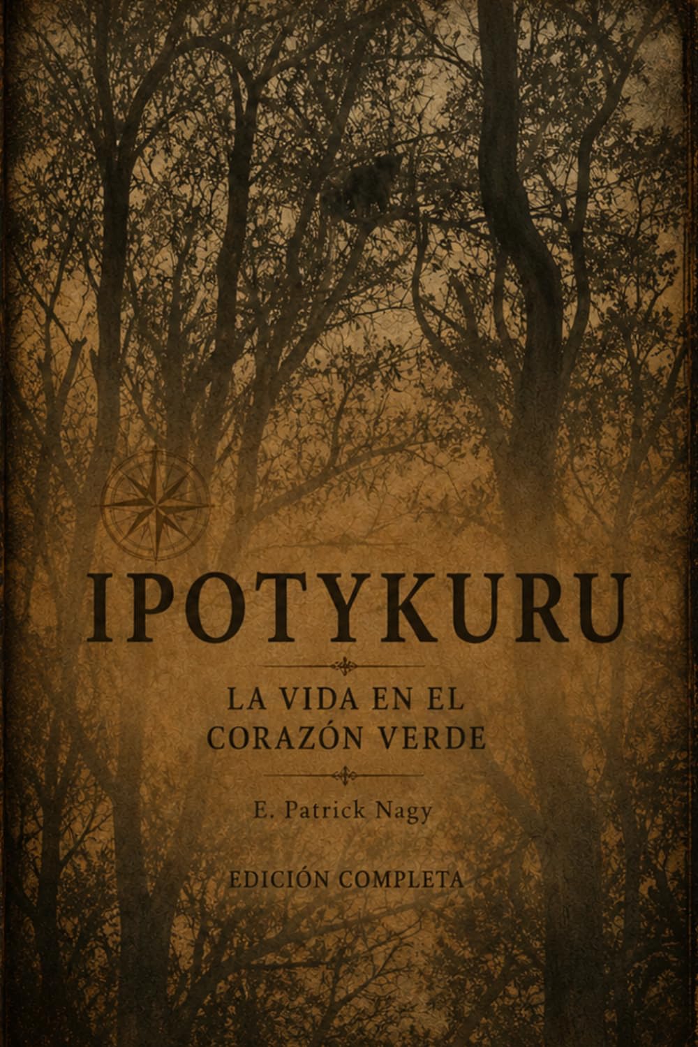 Ipotykuru - La vida en el corazón verde: Edición completa