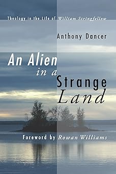An Alien in a Strange Land: Theology in the Life of William ...