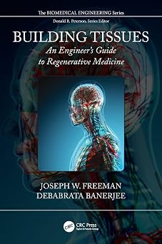 Building Tissues An Engineers Guide to Regenerative Medicine Biomedical Engineering