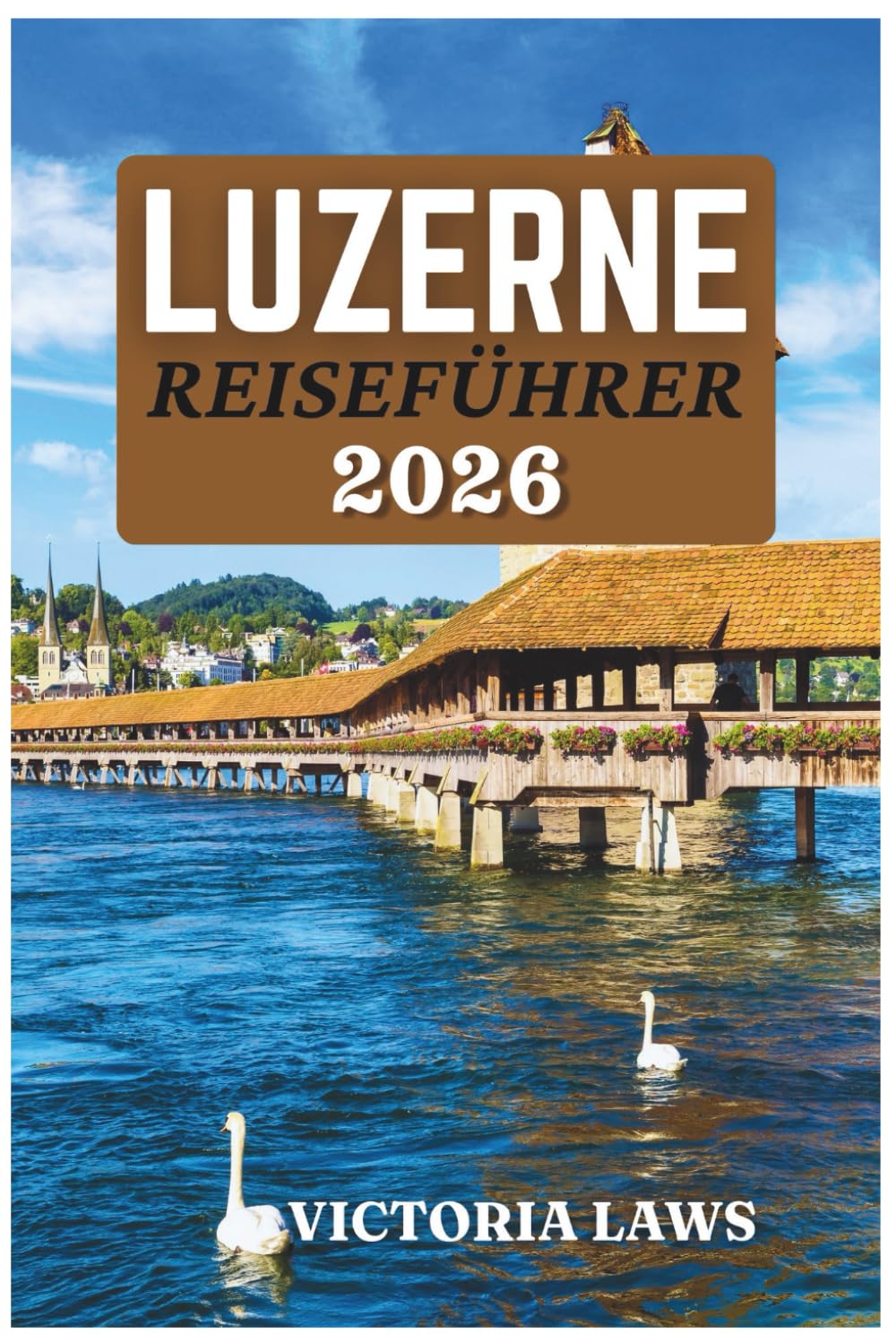 Luzerne Reiseführer 2026