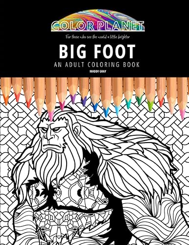 BIG FOOT AN ADULT COLORING BOOK An Awesome Big Foot Adult Coloring Book - Great Gift Idea