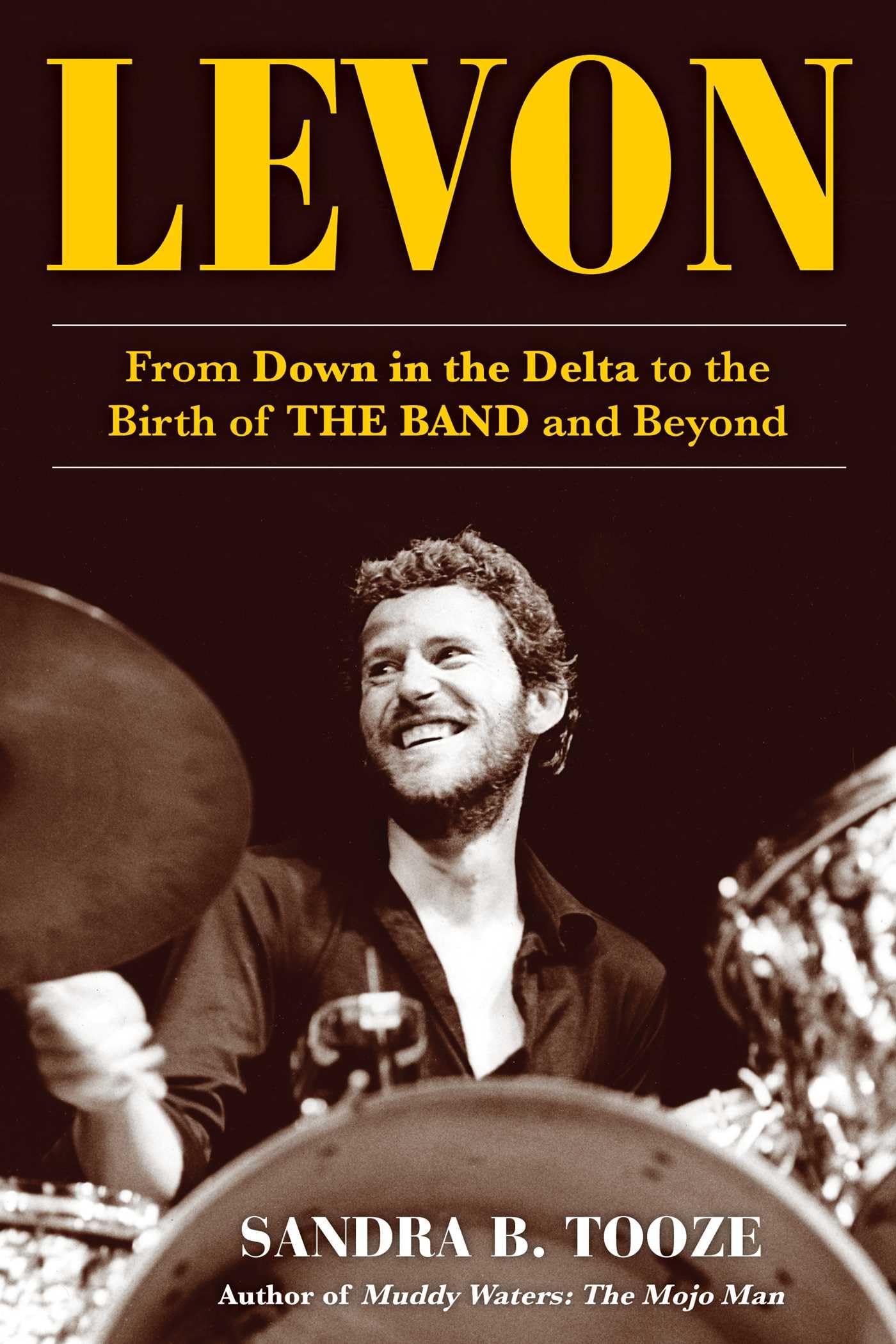 Levon: From Down in the Delta to the Birth of The Band and Beyond Hardcover – August 25, 2020
