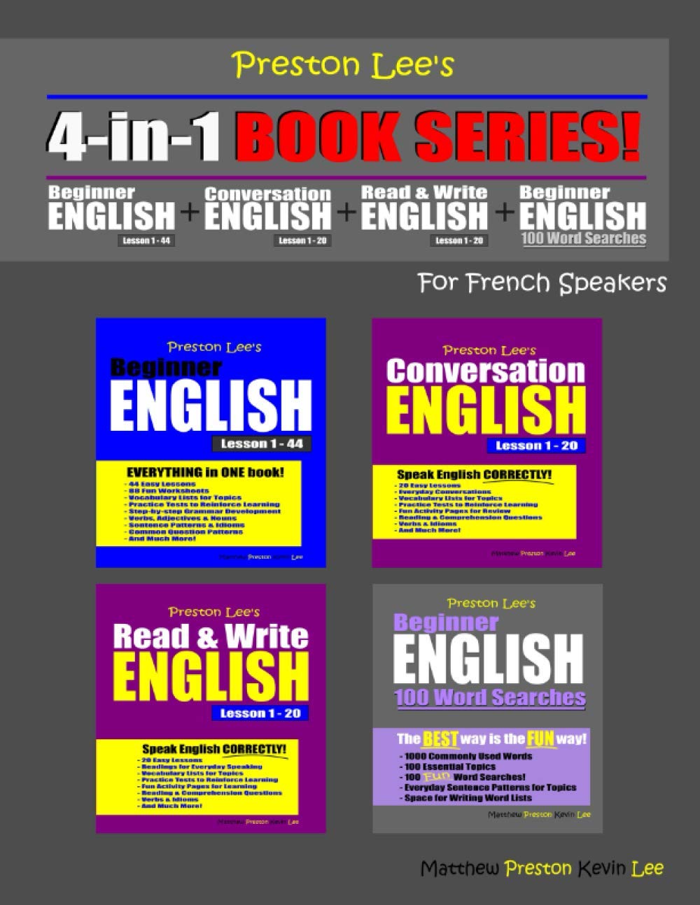 Preston Lee's 4-in-1 Book Series! Beginner English Lesson 1-44, Conversation English Lesson 1 - 20, Read & Write English Lesson 1 - 20 & Beginner ... (Preston Lee's English For French Speakers)