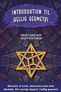 Introduktion til Hellig Geometri: Opdag dine nye kraftvektorer (Danish Edition)