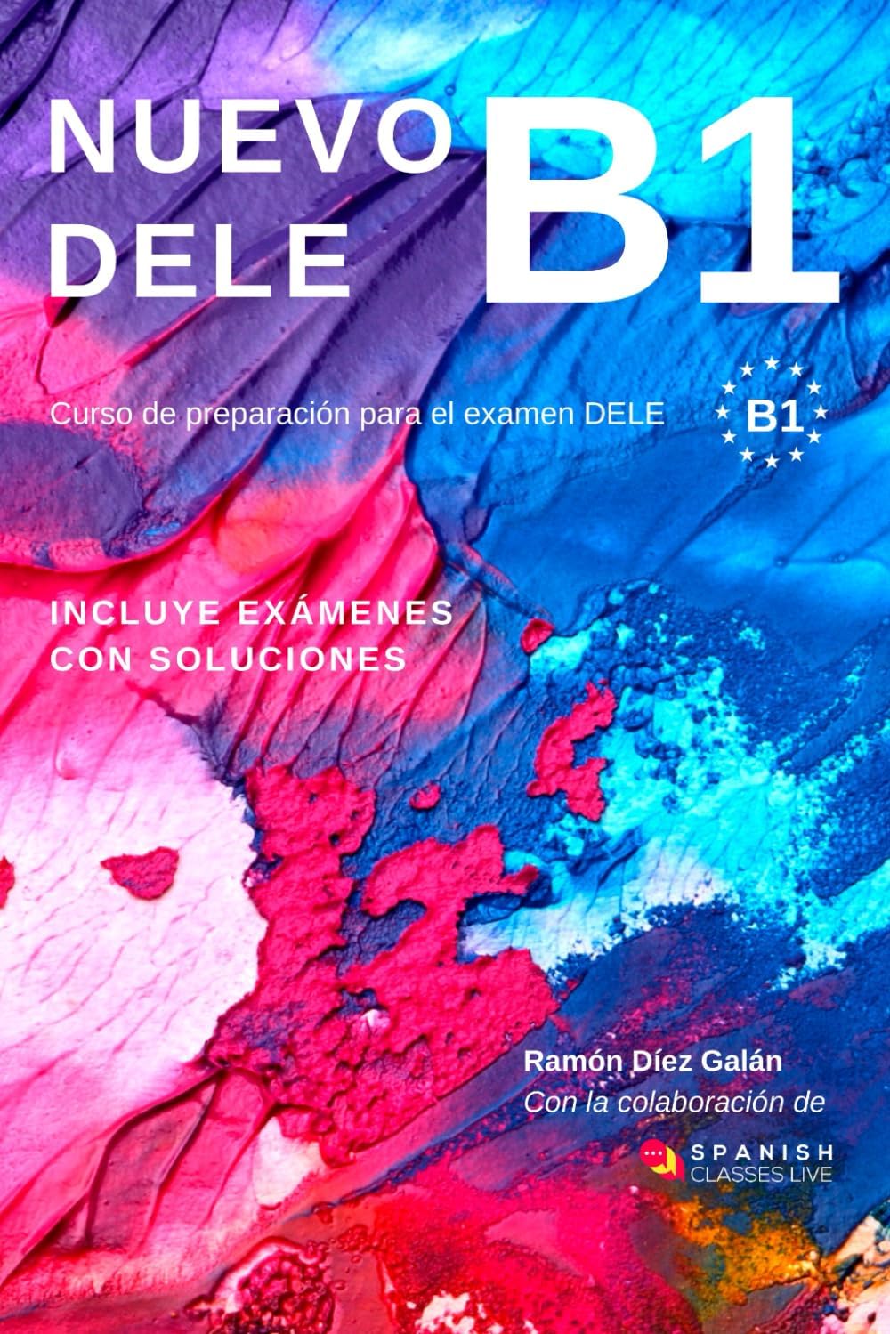 Nuevo Dele B1: Preparación para el examen. Modelos de examen DELE B1
