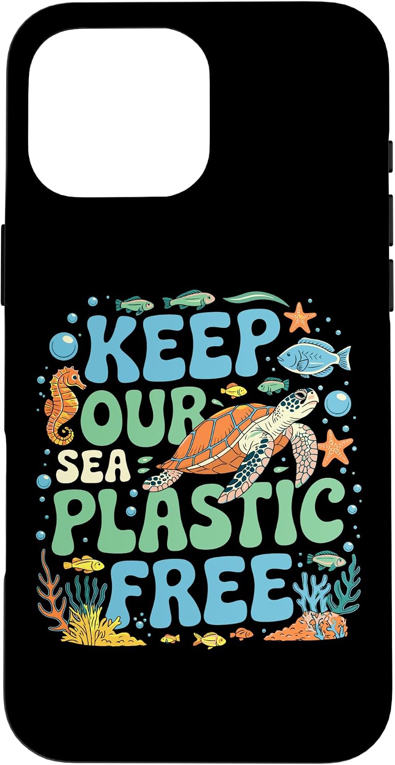 Keep Our Sea Plastic Free, Environmental Gifts, Ocean Lover Case for iPhone 16 Pro Max