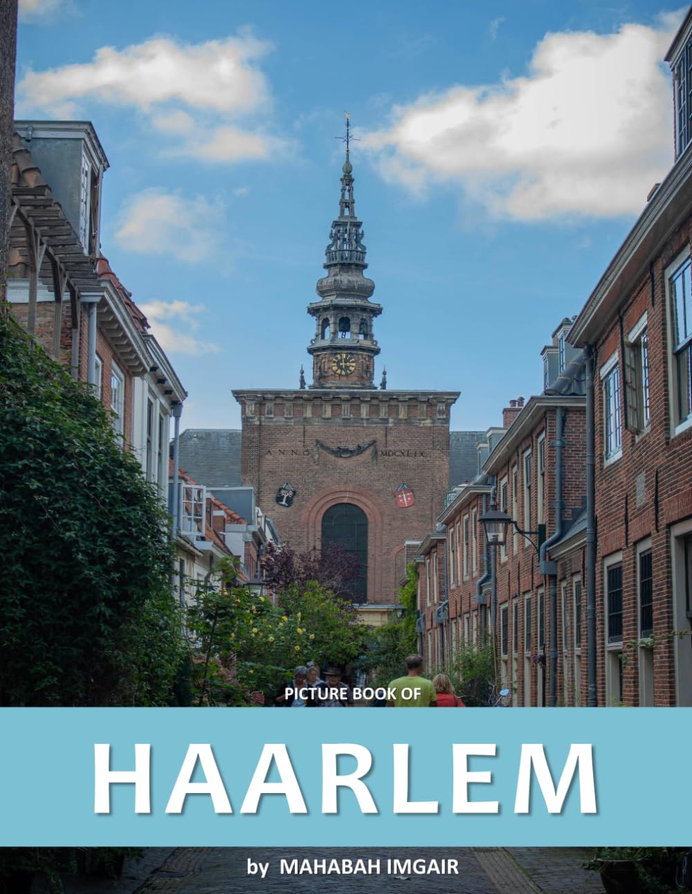 Haarlem: A Stunning Coffee Table Photo Book for Travel and Tourism Enthusiasts