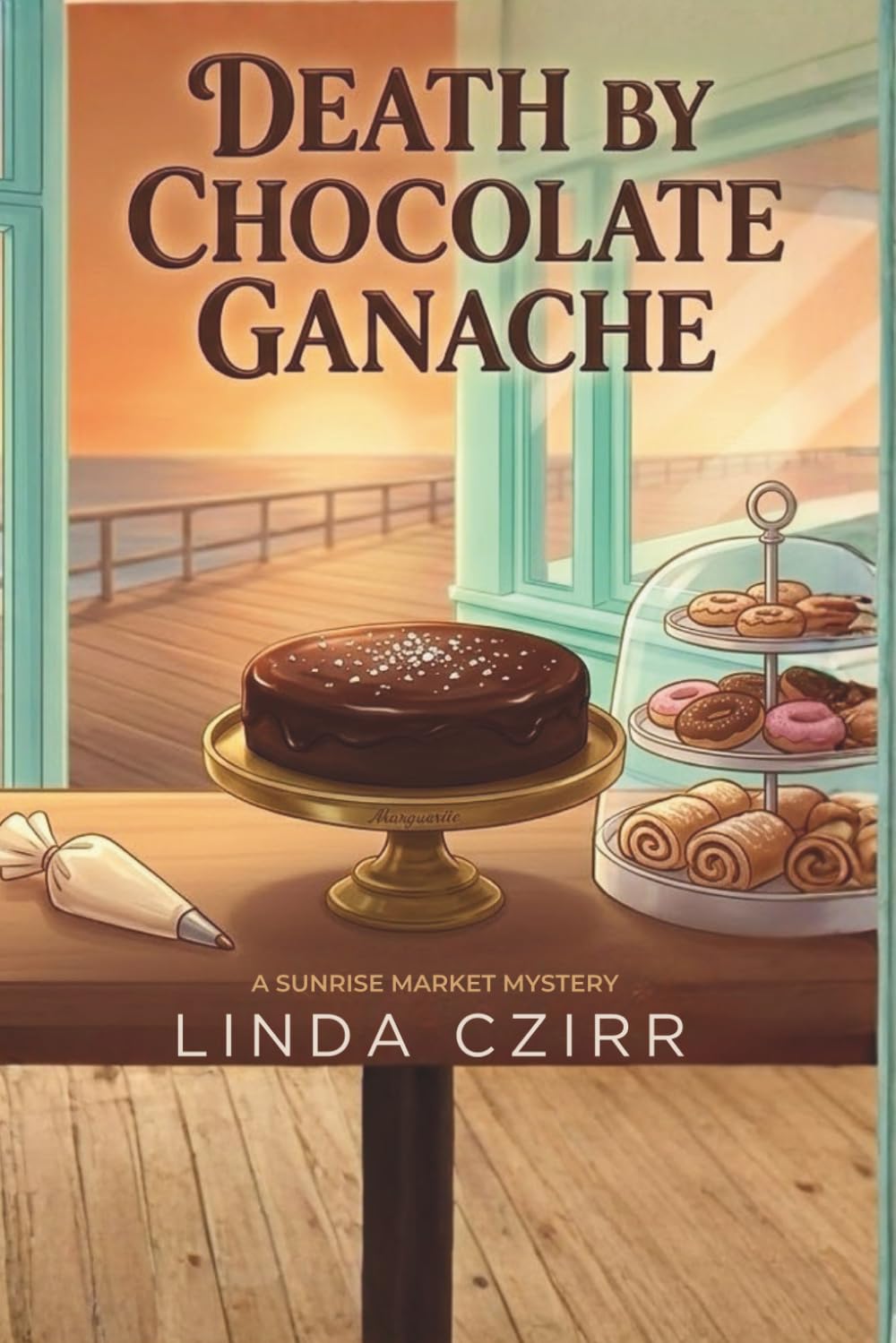Death by Chocolate Ganach: A Sunrise Market Cozy Mystery (Sunrise Market Mysteries)