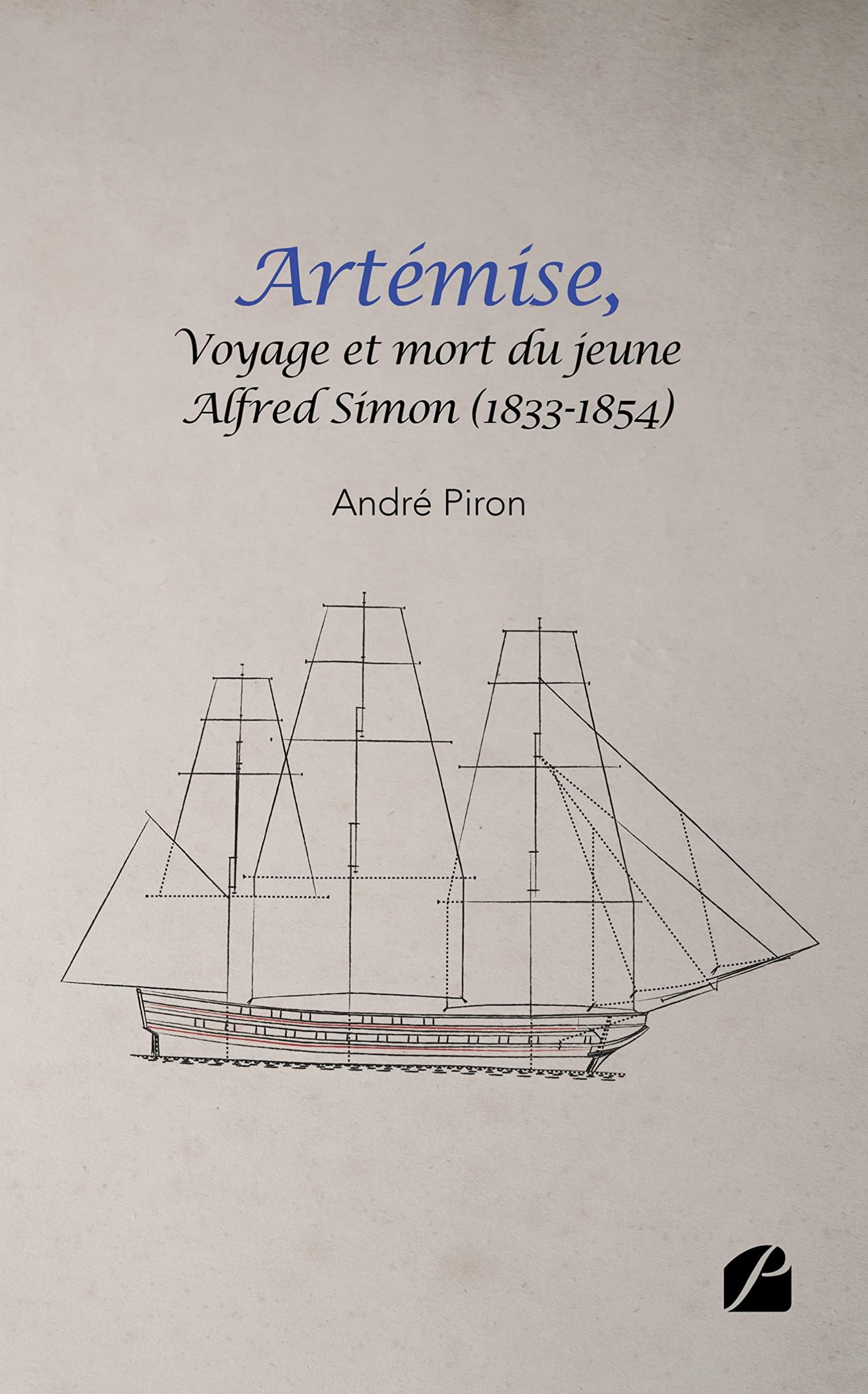 ARTÉMISE, voyage et mort du jeune Alfred Simon (1833-1854) (French Edition)