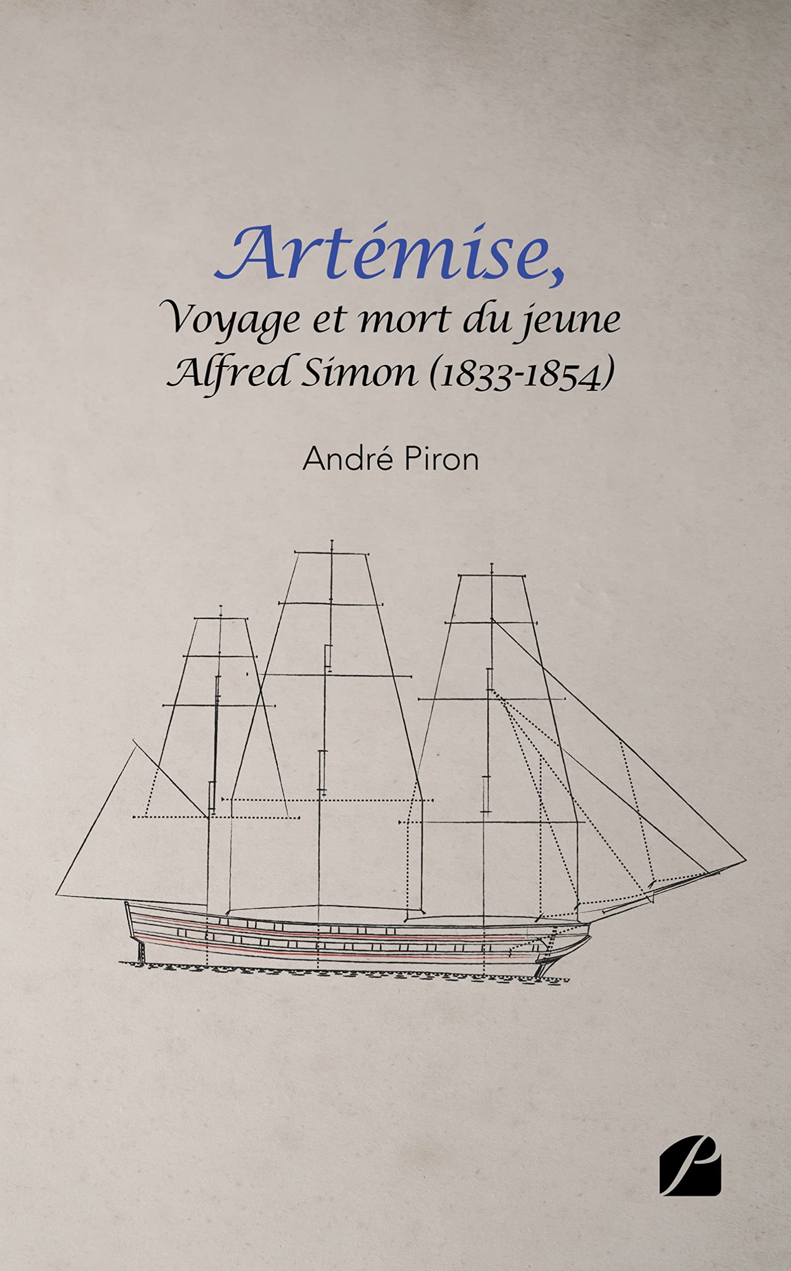 ARTÉMISE, voyage et mort du jeune Alfred Simon (1833-1854) (French Edition)