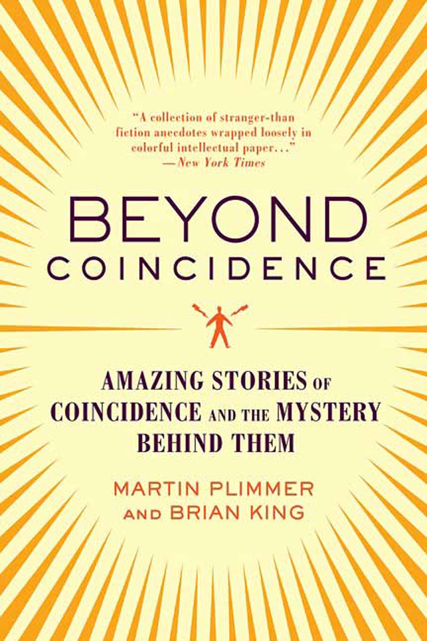 Beyond Coincidence: Amazing Stories of Coincidence and the Mystery Behind Them