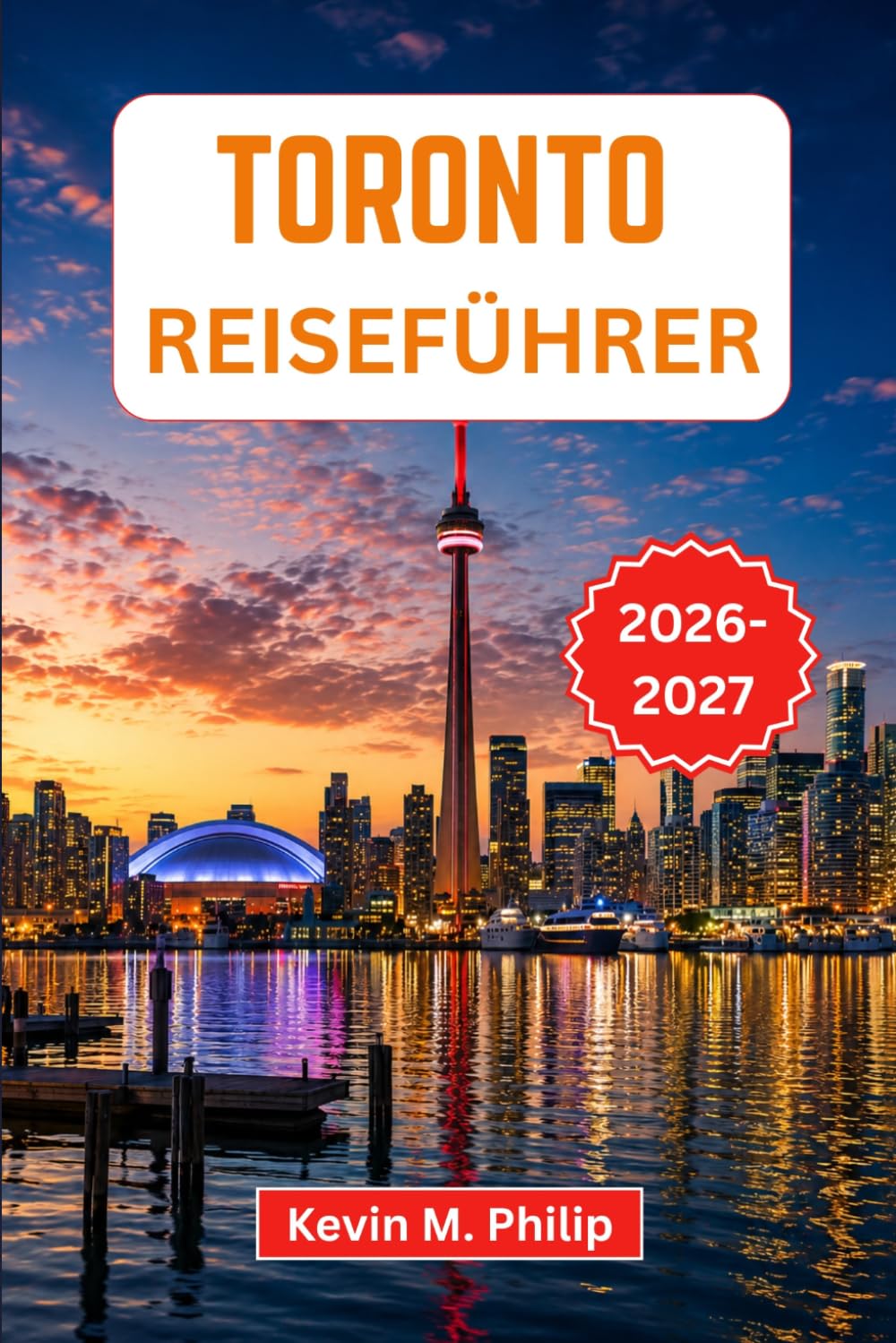 Toronto Reiseführer 2026-2027: Entdecken Sie Kanadas größte Stadt durch pulsierende Viertel, Kulturfestivals, Lebensmittelmärkte, Museen und authentische lokale Erlebnisse