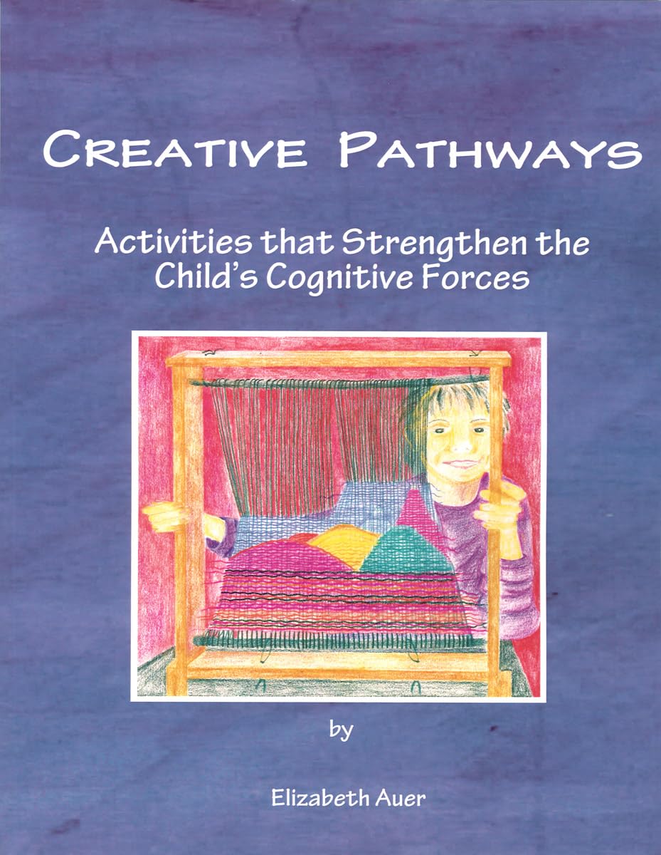 Creative Pathways: Activities that Strengthen the Child's Cognitive Forces
