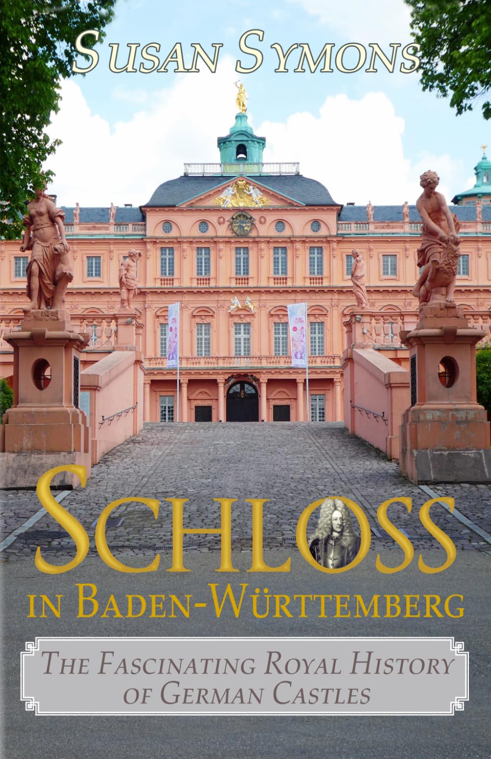 Schloss in Baden-Württemberg: The Fascinating Royal History of German Castles