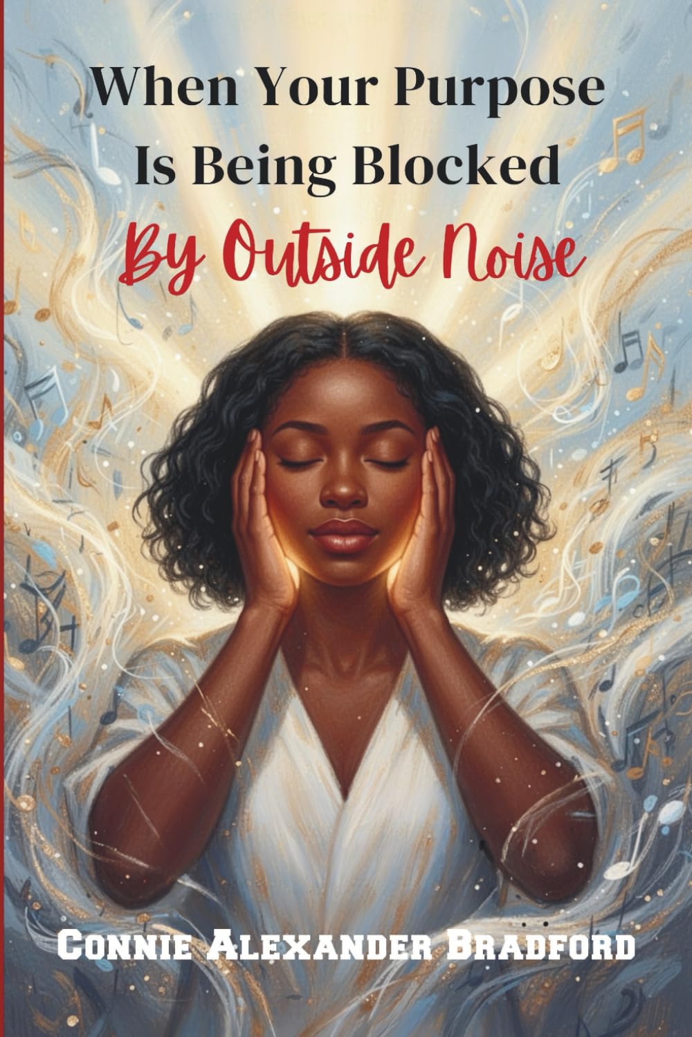 When your purpose is being blocked: By outside noise