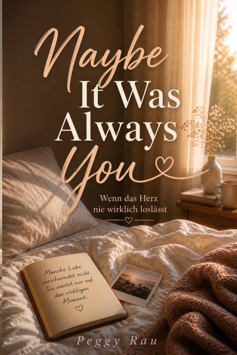 Maybe It Was Always You: Wenn das Herz nie wirklich loslässt