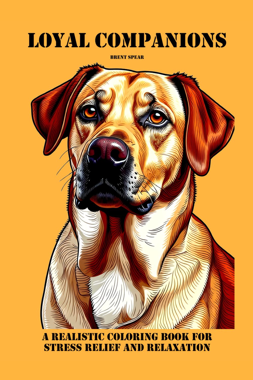 Loyal Companions: A Realistic Coloring Book for Stress Relief and Relaxation: A Beautiful Collection of Realistic Dog Illustrations Featuring Devoted and Intelligent Breeds in a Travel-Size Edition!