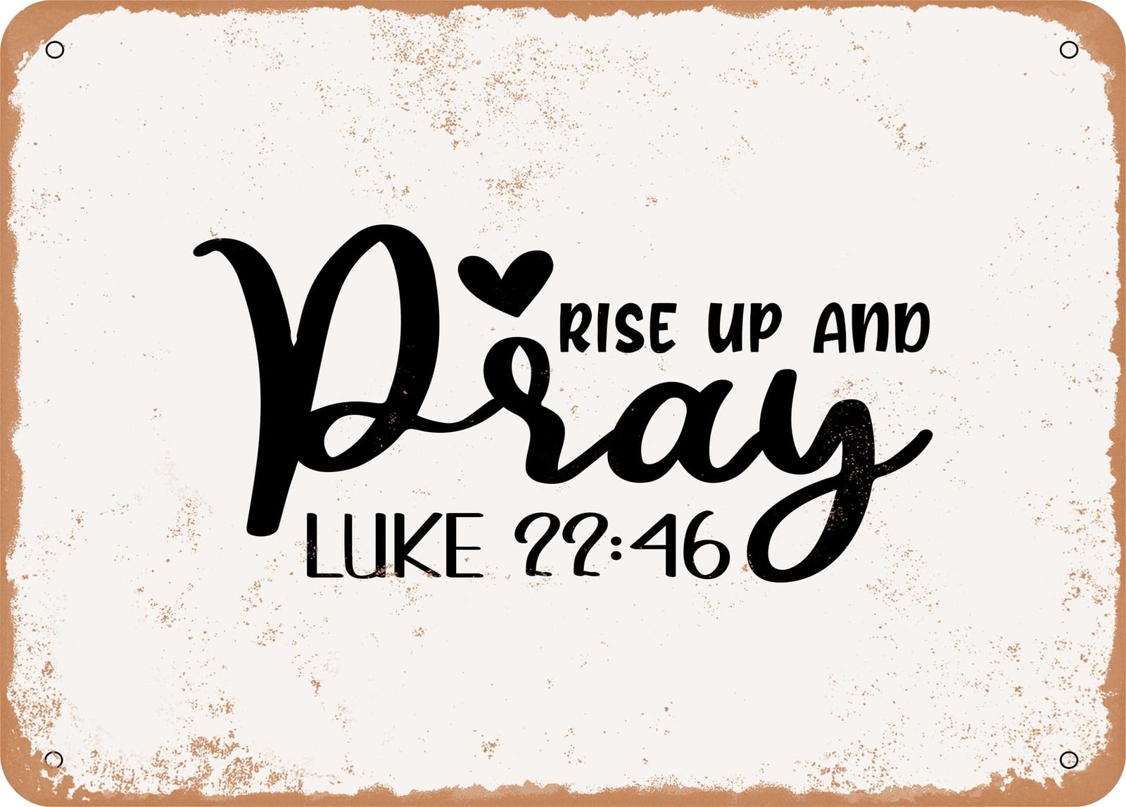 Miaomansenstore Metal Sign - Rise Up And Pray Luke 246 - Vintage Look Sign Home Decor